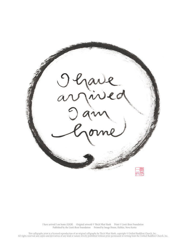 I have arrived i am sold home - Thich Nhat Hanh 14x18